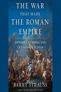 The War That Made the Roman Empire