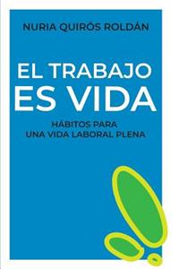 El Trabajo Es Vida
