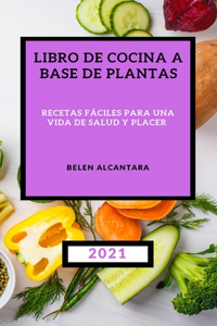 Libro de Cocina a Base de Plantas 2021