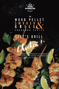 The Wood Pellet Smoker and Grill Cookbook