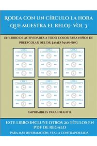 Imprimibles para infantil (Rodea con un círculo la hora que muestra el reloj- Vol 3)