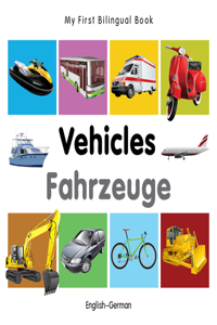 My First Bilingual Book-Vehicles (English-German)