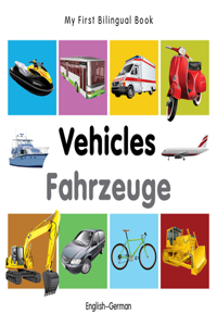 My First Bilingual Book -  Vehicles (English-German)