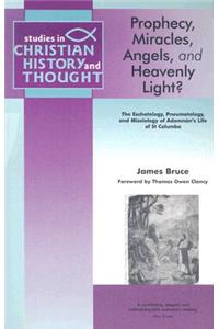 Prophecy, Miracles, Angels & Heavenly Light?
