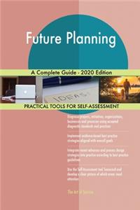 Future Planning A Complete Guide - 2020 Edition