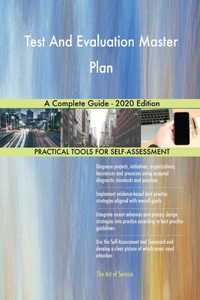 Test And Evaluation Master Plan A Complete Guide - 2020 Edition