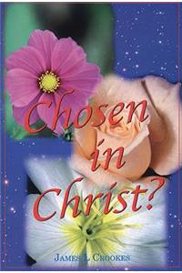 Chosen in Christ?