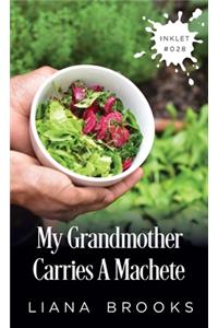 My Grandmother Carries A Machete