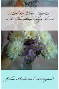 Able to Love Again--A Thanksgiving Novel