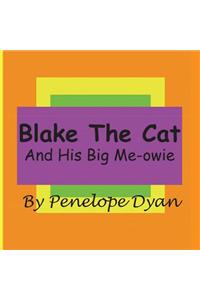 Blake The Cat---And His Big Me-Owie