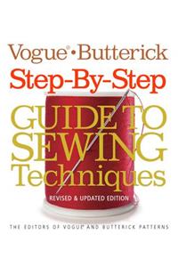 Vogue (R)/Butterick Step-by-Step Guide to Sewing Techniques