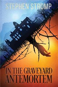 In the Graveyard Antemortem