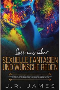 Lass uns über sexuelle Fantasien und Wünsche reden