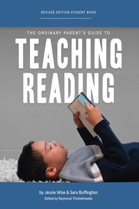 Ordinary Parent's Guide to Teaching Reading, Revised Edition Student Book