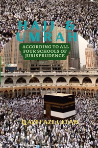 Hajj & Umrah According to all Four Schools of Jurisprudence