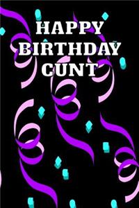 Happy Birthday Cunt
