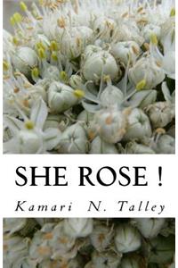 She Rose !