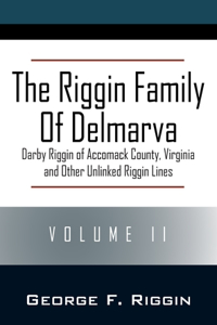 The Riggin Family of Delmarva Volume II