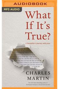 What If It's True?