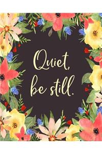 Quiet, Be Still