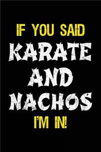 If You Said Karate And Nachos I'm In
