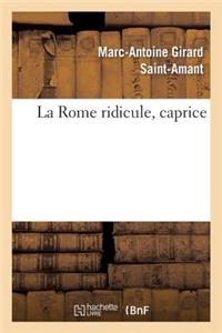 La Rome Ridicule, Caprice