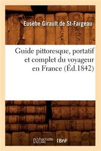 Guide Pittoresque, Portatif Et Complet Du Voyageur En France (Éd.1842)