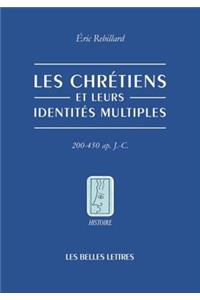 Les Chretiens de L'Antiquite Tardive Et Leurs Identites Multiples: Afrique Du Nord, 200-450 Apres J.-C.