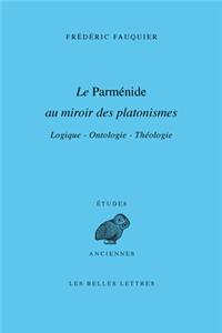 Le Parmenide Au Miroir Des Platonismes