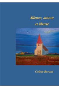 Silence, amour et liberté