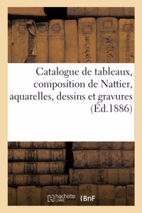 Catalogue de Tableaux Anciens Et Modernes, Composition de Nattier, Aquarelles, Dessins Et Gravures