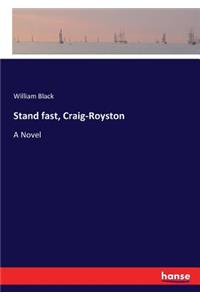 Stand fast, Craig-Royston