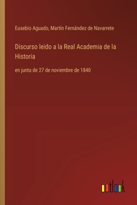 Discurso leido a la Real Academia de la Historia