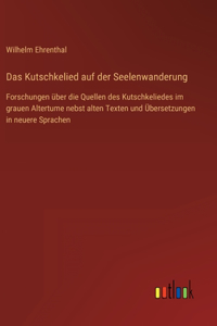 Kutschkelied auf der Seelenwanderung