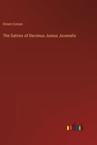 Satires of Decimus Junius Juvenalis