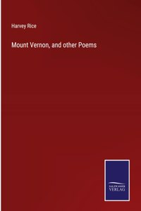 Mount Vernon, and other Poems