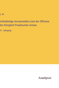 Vollständige Anciennetäts-Liste der Offiziere der Königlich Preußischen Armee