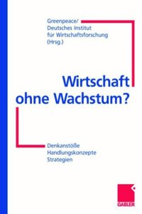 Wirtschaft ohne Wachstum?