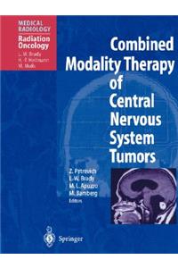 Combined Modality Therapy of Central Nervous System Tumors