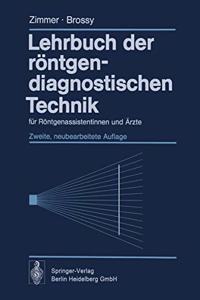 Lehrbuch Der R Ntgendiagnostischen Technik: Fur R Ntgenassistentinnen Und Rzte (Neubearb Aufl)