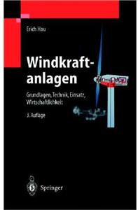 Windkraftanlagen: Grundlagen, Technik, Einsatz, Wirtschaftlichkeit