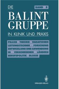 Die Balint-Gruppe in Klinik Und Praxis