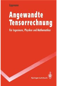 Angewandte Tensorrechnung: Fa1/4r Ingenieure, Physiker Und Mathematiker