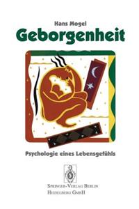 Geborgenheit: Psychologie Eines Lebensgefuhls