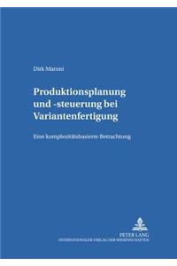 Produktionsplanung Und -Steuerung Bei Variantenfertigung