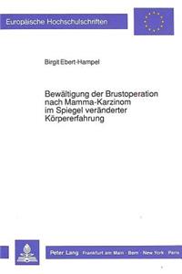 Bewaeltigung Der Brustoperation Nach Mamma-Karzinom Im Spiegel Veraenderter Koerpererfahrung
