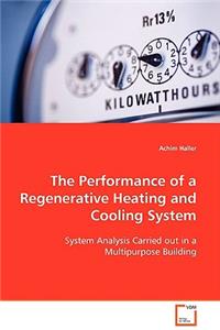 Performance of a Regenerative Heating and Cooling System