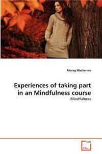 Experiences of taking part in an Mindfulness course