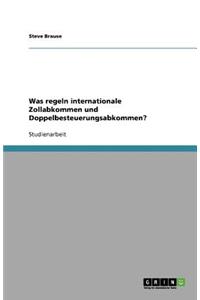 Was regeln internationale Zollabkommen und Doppelbesteuerungsabkommen?