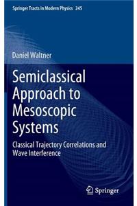 Semiclassical Approach to Mesoscopic Systems